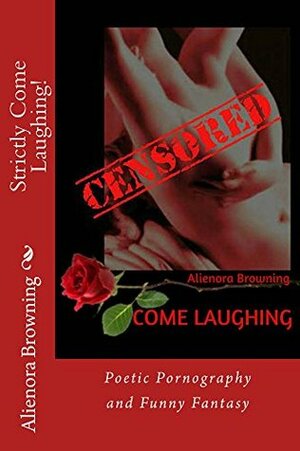 Strictly Come Laughing!: Poetic Pornography and Funny Fantasy by Sue Vincent, Alienora Browning