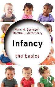 Infancy: The Basics by Martha E. Arterberry, Marc H. Bornstein