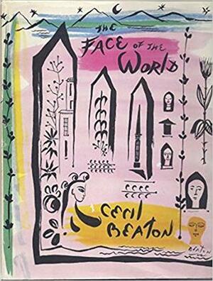 The Face Of The World: An International Scrapbook of People and Places by Cecil Beaton