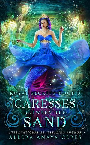 Caresses Between the Sand by Aleera Anaya Ceres