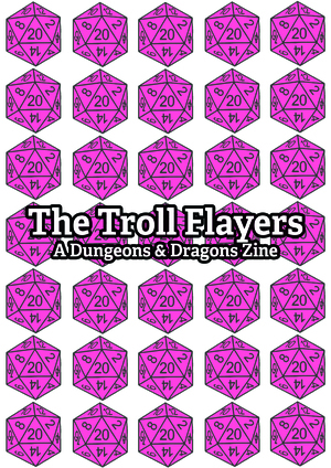 The Troll Flayers: A Dungeons & Dragons Zine by Coin-Operated Press