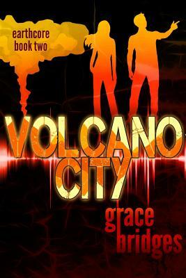 Earthcore Book 2: Volcano City by Grace Bridges