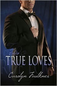 Two True Loves by Carolyn Faulkner