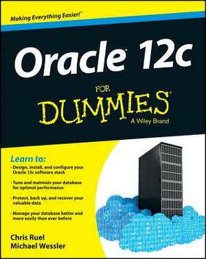 Oracle 12c for Dummies by Chris Ruel, Michael Wessler