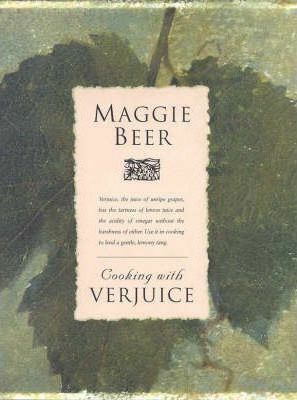 Cooking With Verjuice by Maggie Beer