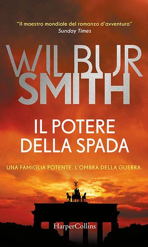 Il potere della spada by Wilbur Smith
