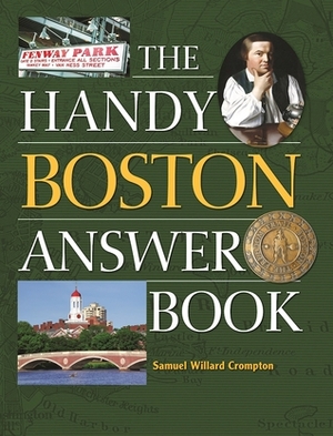 The Handy Boston Answer Book by Samuel Willard Crompton