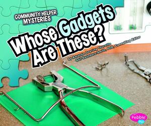 Whose Gadgets Are These? by Amanda Doering Tourville