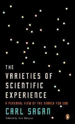 The Varieties of Scientific Experience: A Personal View of the Search for God by Carl Sagan
