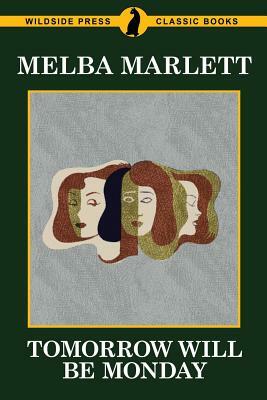Tomorrow Will Be Monday by Melba Marlett