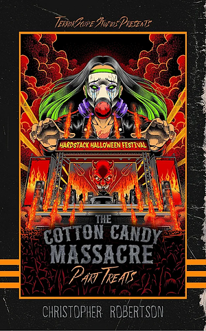 The Cotton Candy Massacre: Part Treats by Christopher Robertson