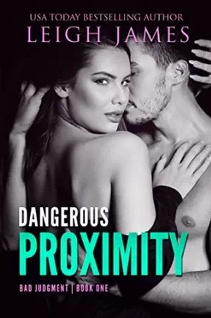 Dangerous Proximity by Leigh James