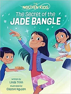 The Secret of the Jade Bangle by Linda Trinh