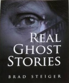 Real Ghost Stories by Brad Steiger