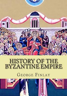 History of the Byzantine Empire by George Finlay