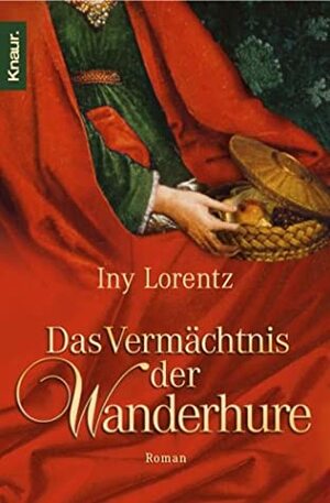 Das Vermächtnis der Wanderhure by Iny Lorentz