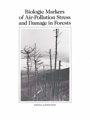 Biologic Markers of Air-Pollution Stress and Damage in Forests by Division on Earth and Life Studies, Commission on Life Sciences, National Research Council