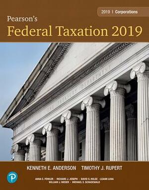 Pearson's Federal Taxation 2019 Corporations, Partnerships, Estates & Trusts by Kenneth Anderson, Timothy Rupert