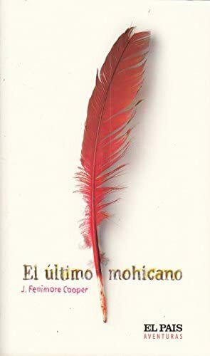 El último mohicano by James Fenimore Cooper