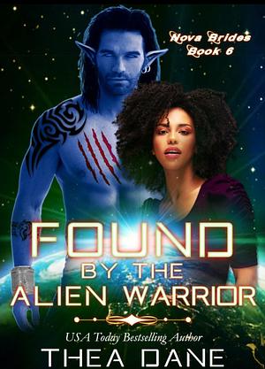 Found by the Alien Warrior: SciFi Alien Romance by Thea Dane