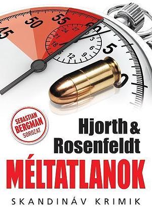 Méltatlanok by Hans Rosenfeldt, Michael Hjorth