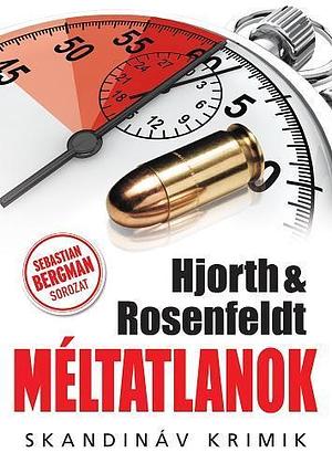 Méltatlanok by Michael Hjorth, Hans Rosenfeldt