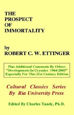 The Prospect of Immortality by Robert C.W. Ettinger, R. Michael Perry, Charles Tandy