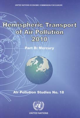 Hemispheric Transport of Air Pollution 2010: Part B - Mercury by 