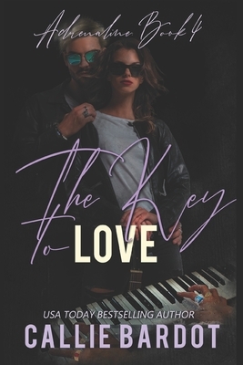 The Key to Love: A Rock Star Romance by Callie Bardot