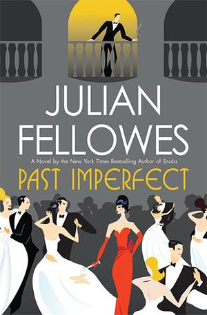 Past Imperfect by Julian Fellowes