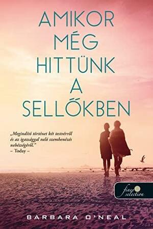 Amikor még hittünk a sellőkben by Barbara O'Neal