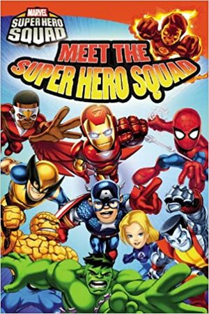 Super Hero Squad: Meet the Super Hero Squad! (Marvel Super Hero Squad Readers) by Lucy Rosen