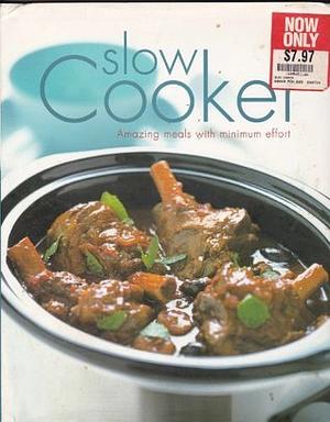 Slow Cooker: Amazing Meals with Minimum Effort by Linda Doeser