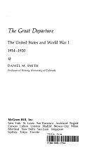 The Great Departure: The United States and World War I, 1914-1920 by Daniel M. Smith