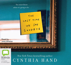 The Last Time We Say Goodbye by Cynthia Hand