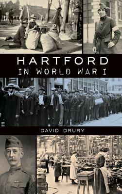 Hartford in World War I by David Drury