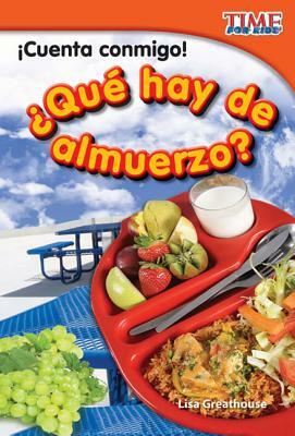¡cuenta Conmigo! ¿qué Hay de Almuerzo? (Count Me In! What's for Lunch?) (Spanish Version) by Lisa Greathouse