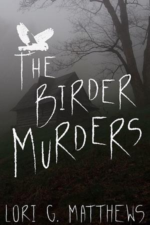 The Birder Murders by Lori G. Matthews