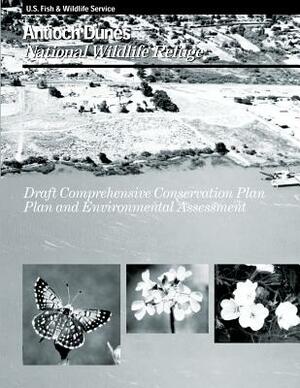 Antioch Dunes National Wildlife Refuge Draft Comprehensive Conservation Plan by U S Fish & Wildlife Service