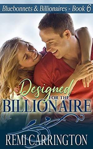 Designed for the Billionaire by Remi Carrington, Remi Carrington