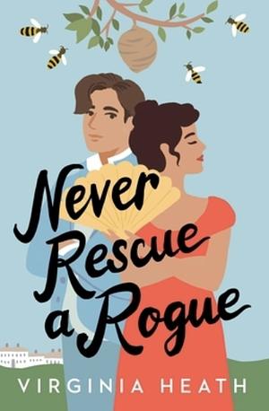 Never Rescue a Rogue by Virginia Heath