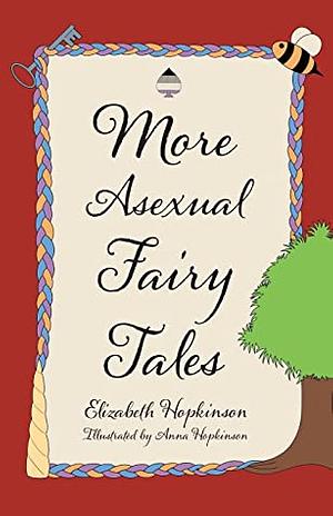 More Asexual Fairy Tales by Elizabeth Hopkinson