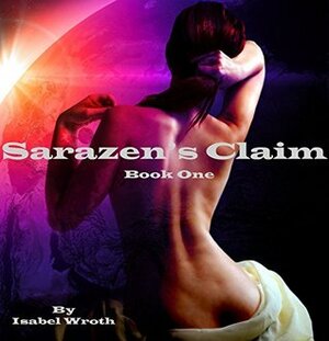 Sarazen's Claim by Isabel Wroth