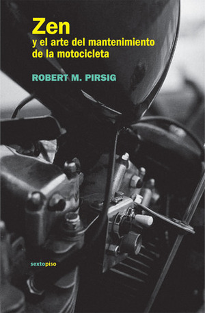 Zen y el arte del mantenimiento de la motocicleta by Robert M. Pirsig