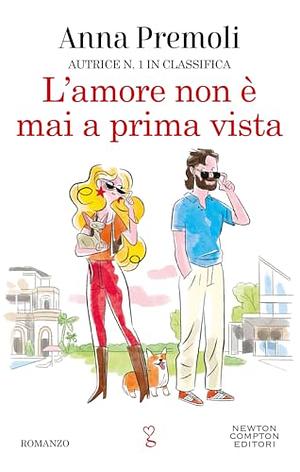 L'amore non è mai a prima vista by Anna Premoli