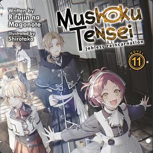 Mushoku Tensei: Jobless Reincarnation, Vol. 11 by Rifujin na Magonote