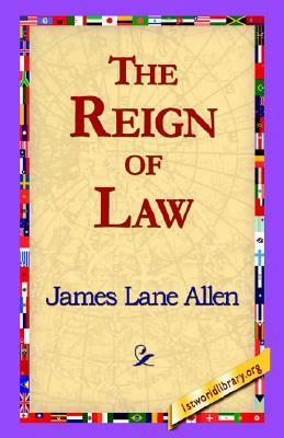 The Reign of Law by James Lane Allen