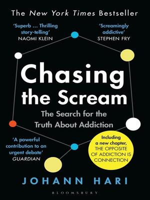 Chasing the Scream: The Search for the Truth About Addiction by Johann Hari