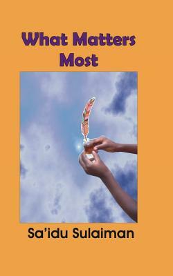 What Matters Most by Sa'idu Sulaiman