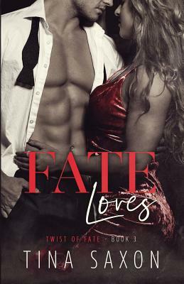 Fate Loves by Tina Saxon